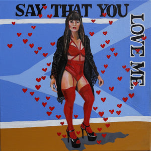 Say That You Love Me: Oil Painting