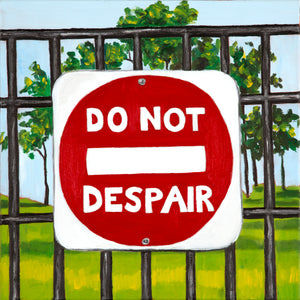 Do Not Despair: Oil Painting